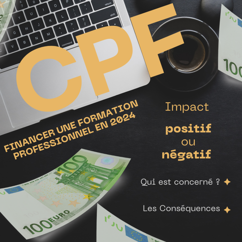 “Compte Personnel de Formation” (CPF) en France. Elle montre les lettres “CPF” en haut, avec du texte en dessous qui parle du financement de la formation professionnelle en 2024, ainsi que de l’impact positif ou négatif et des conséquences pour les personnes concernées. Il y a aussi des images d’un clavier d’ordinateur portable, d’une tasse de café sur une soucoupe, et des billets de 100 euros éparpillés. Cette image pourrait intéresser ceux qui sont impliqués dans le développement professionnel en France et les implications financières potentielles de tels programmes.